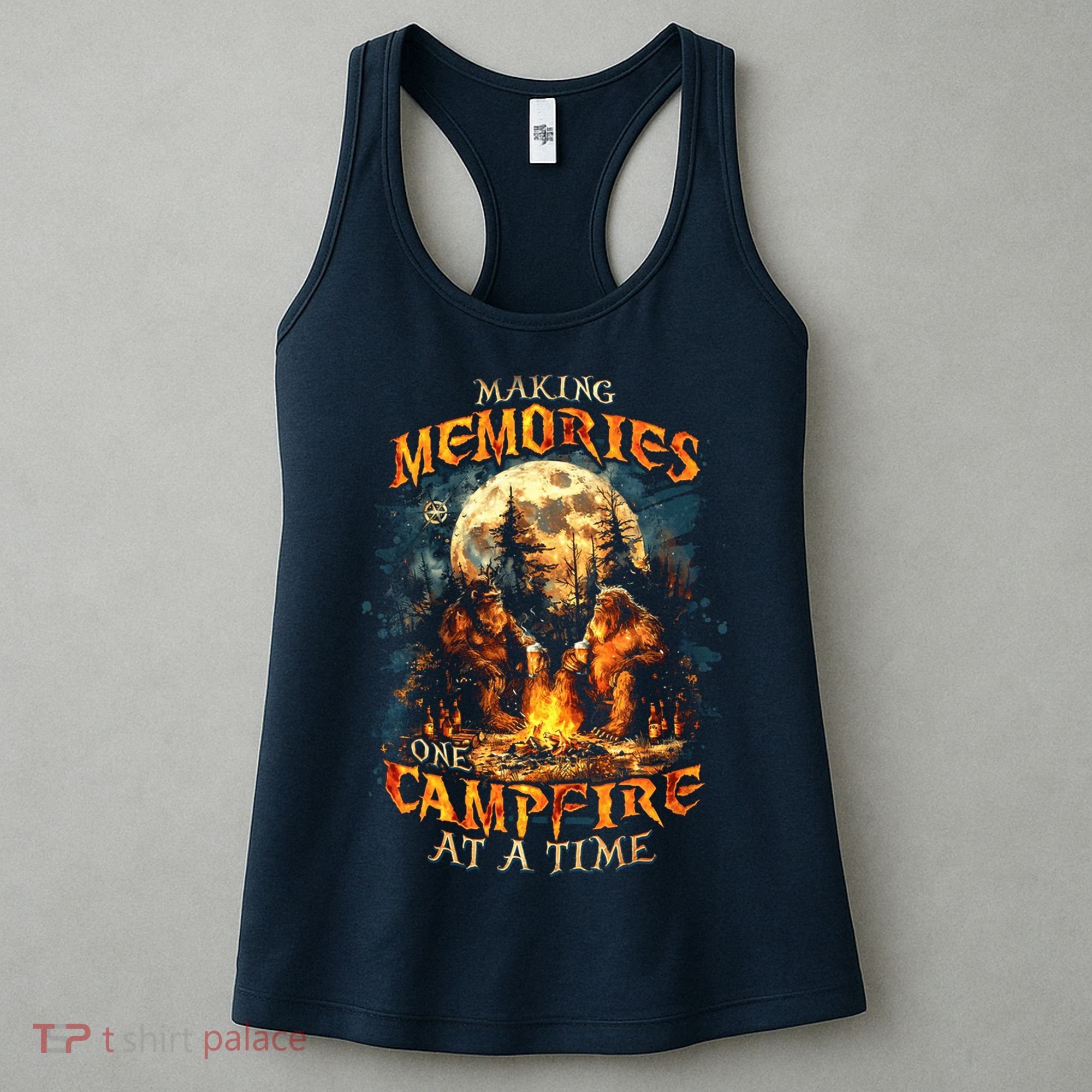 Making Memories One Campfire At A Time Bigfoot Camping Women's Tank Top