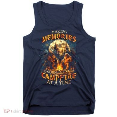 Making Memories One Campfire At A Time Bigfoot Camping Tank Top