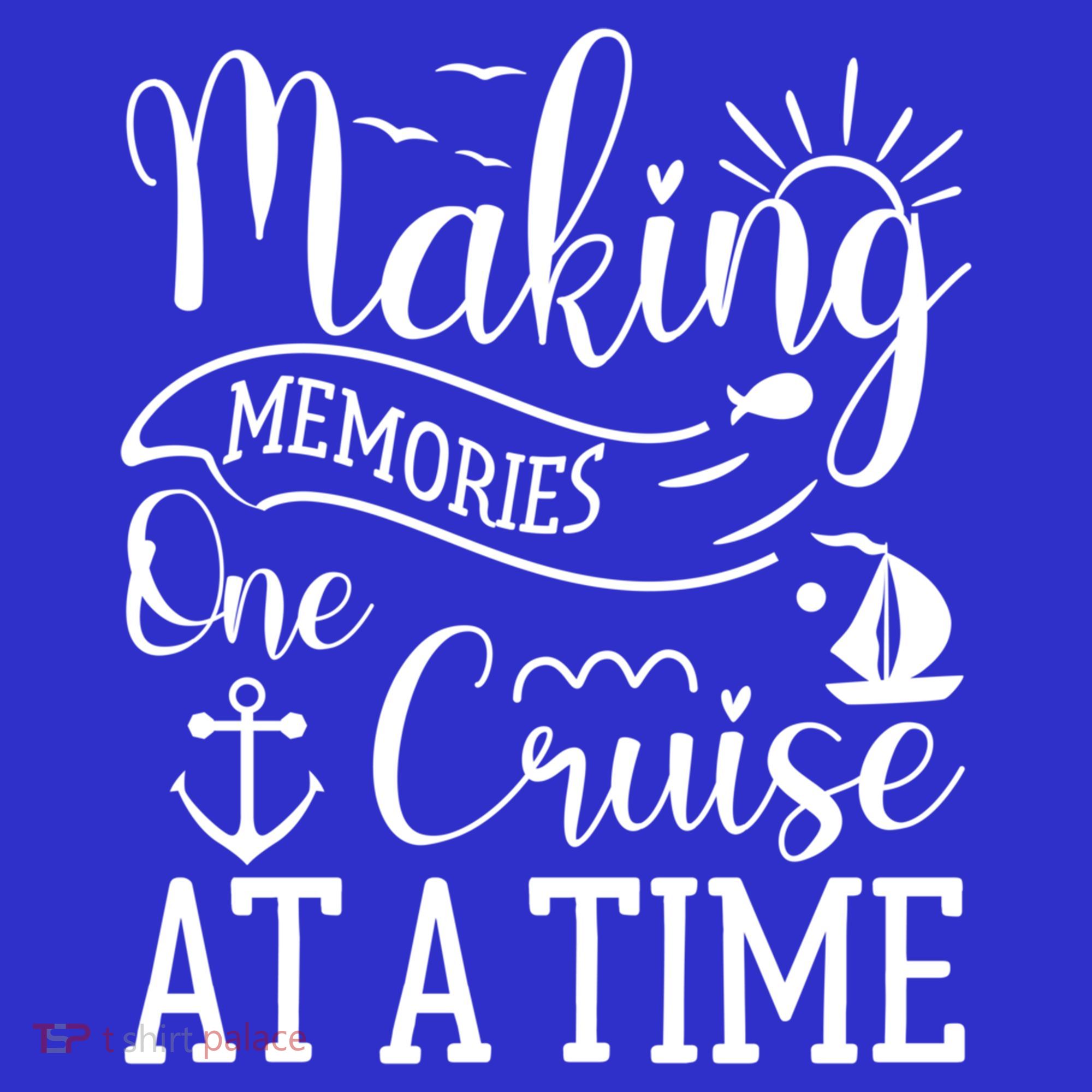 Making Memories One Cruise At A Time Family Cruise Meaningful Gift Women's Tank Top