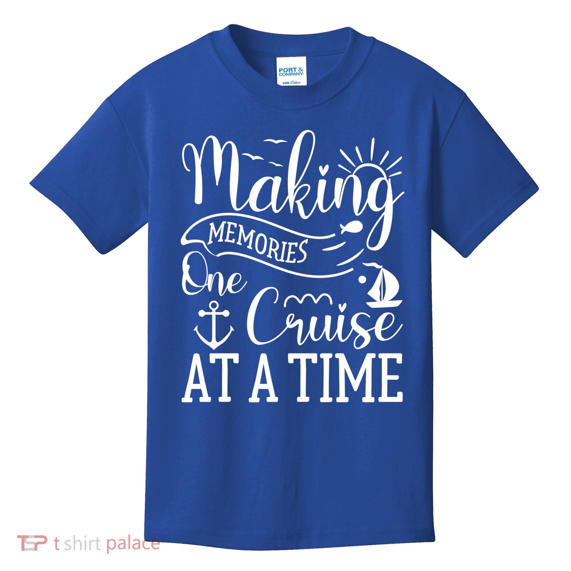 Making Memories One Cruise At A Time Family Cruise Meaningful Gift Kids T-Shirt