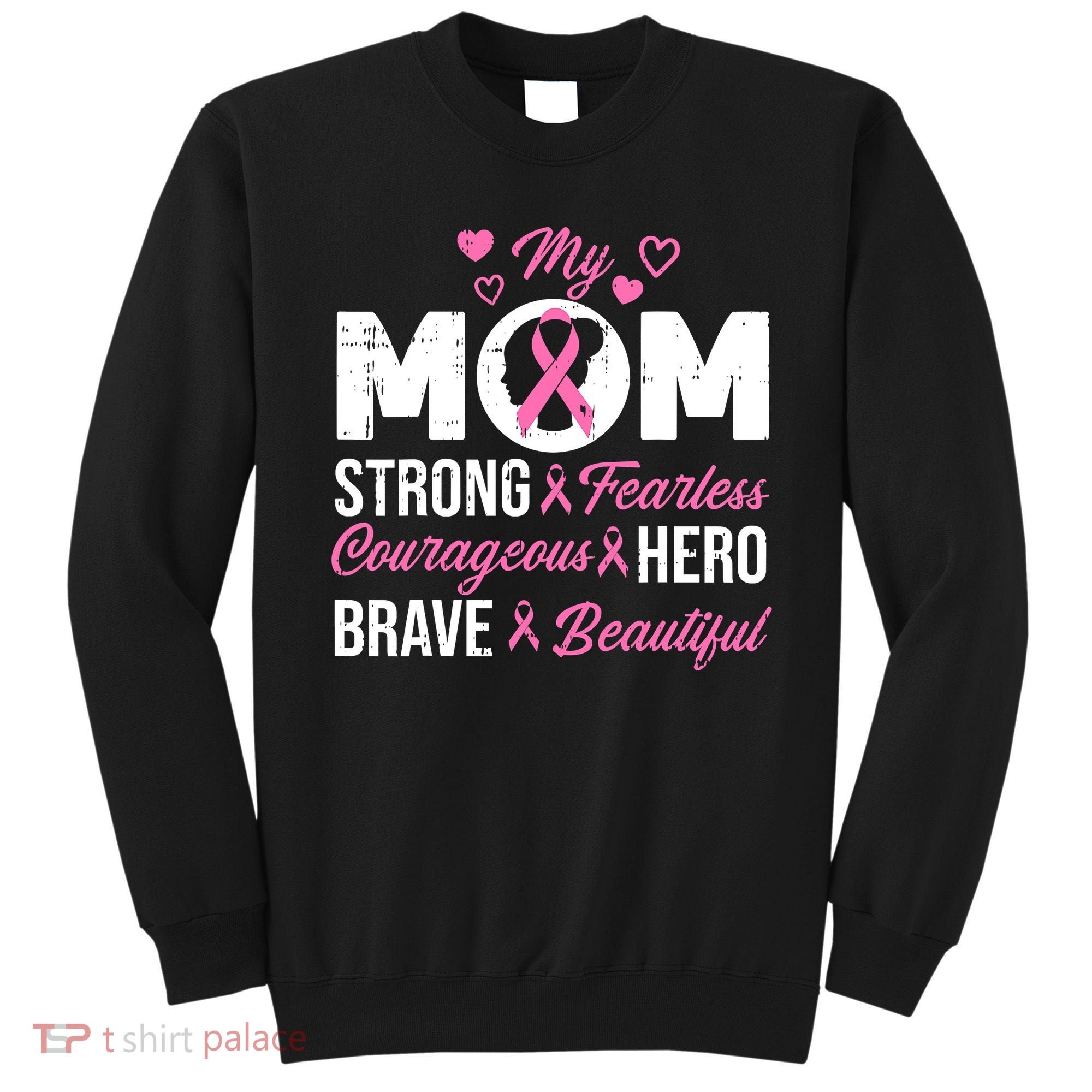My Mom Pink Ribbon Warrior Inspirational Breast Cancer Sweatshirt