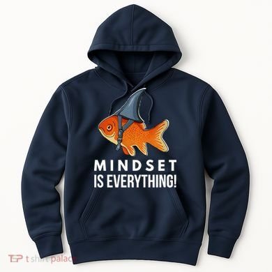 Mindset Motivational Quote Cute Goldfish Shark Fish Hoodie