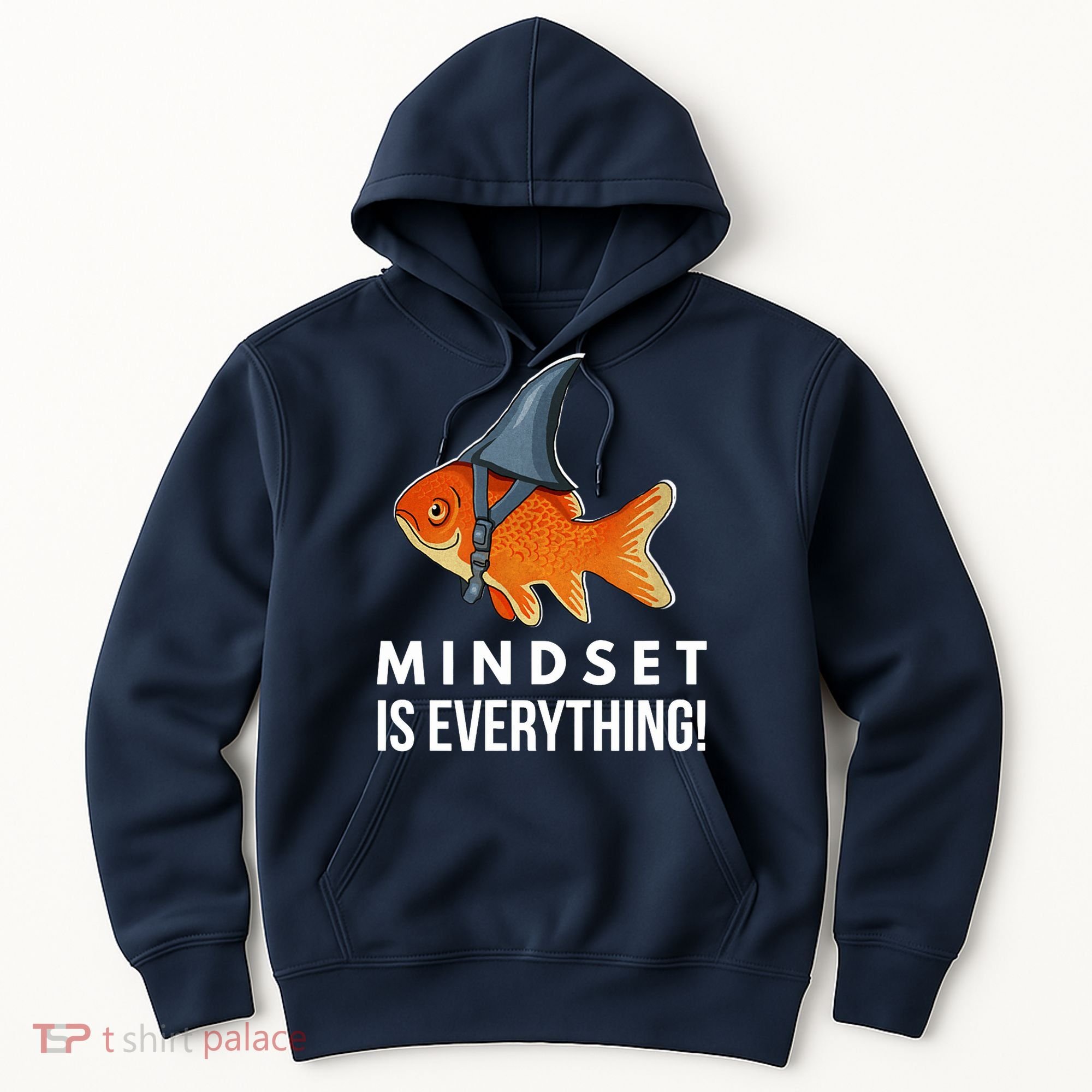 Mindset Motivational Quote Cute Goldfish Shark Fish Hoodie