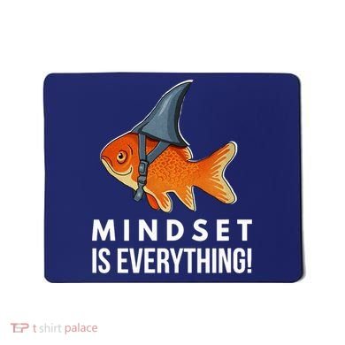 Mindset Motivational Quote Cute Goldfish Shark Fish Mousepad