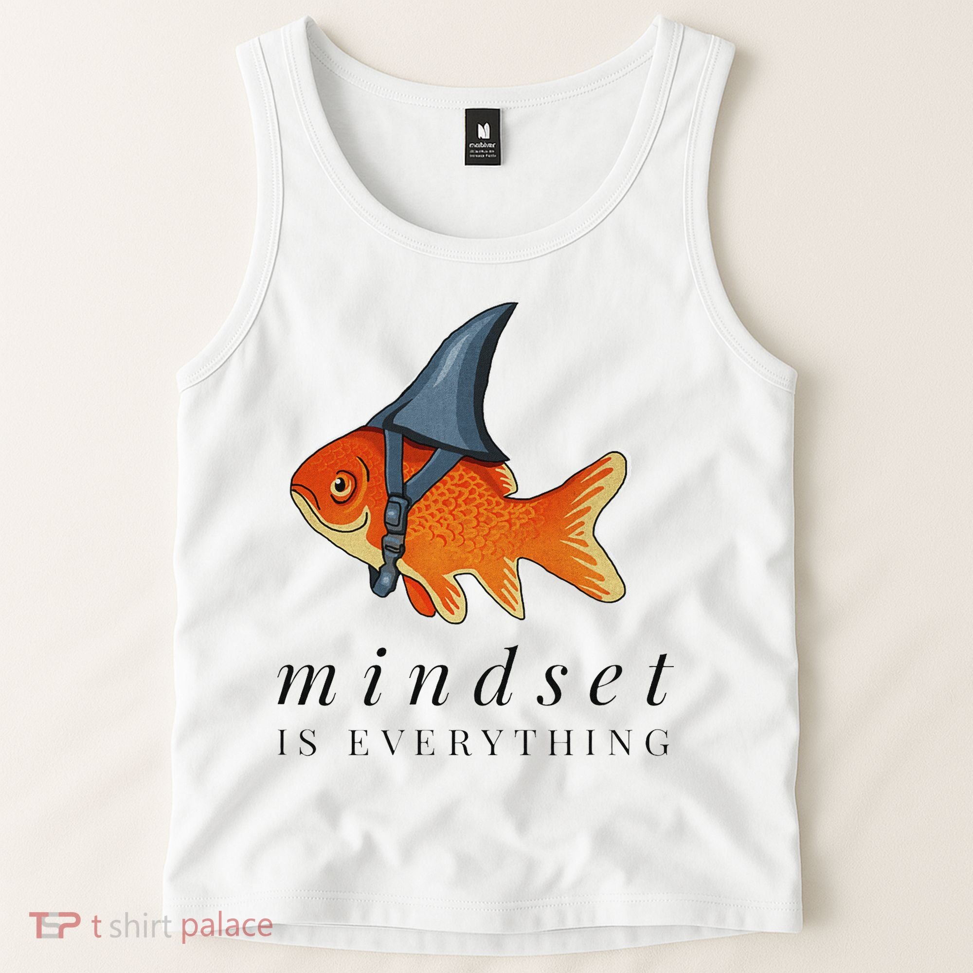 Mindset Motivational Quote Cute Goldfish Shark Tank Top