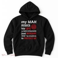 My Man Risks His Life Firefighter Wife Girlfriend Hoodie thumb 0