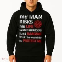 My Man Risks His Life Firefighter Wife Girlfriend Hoodie thumb 2