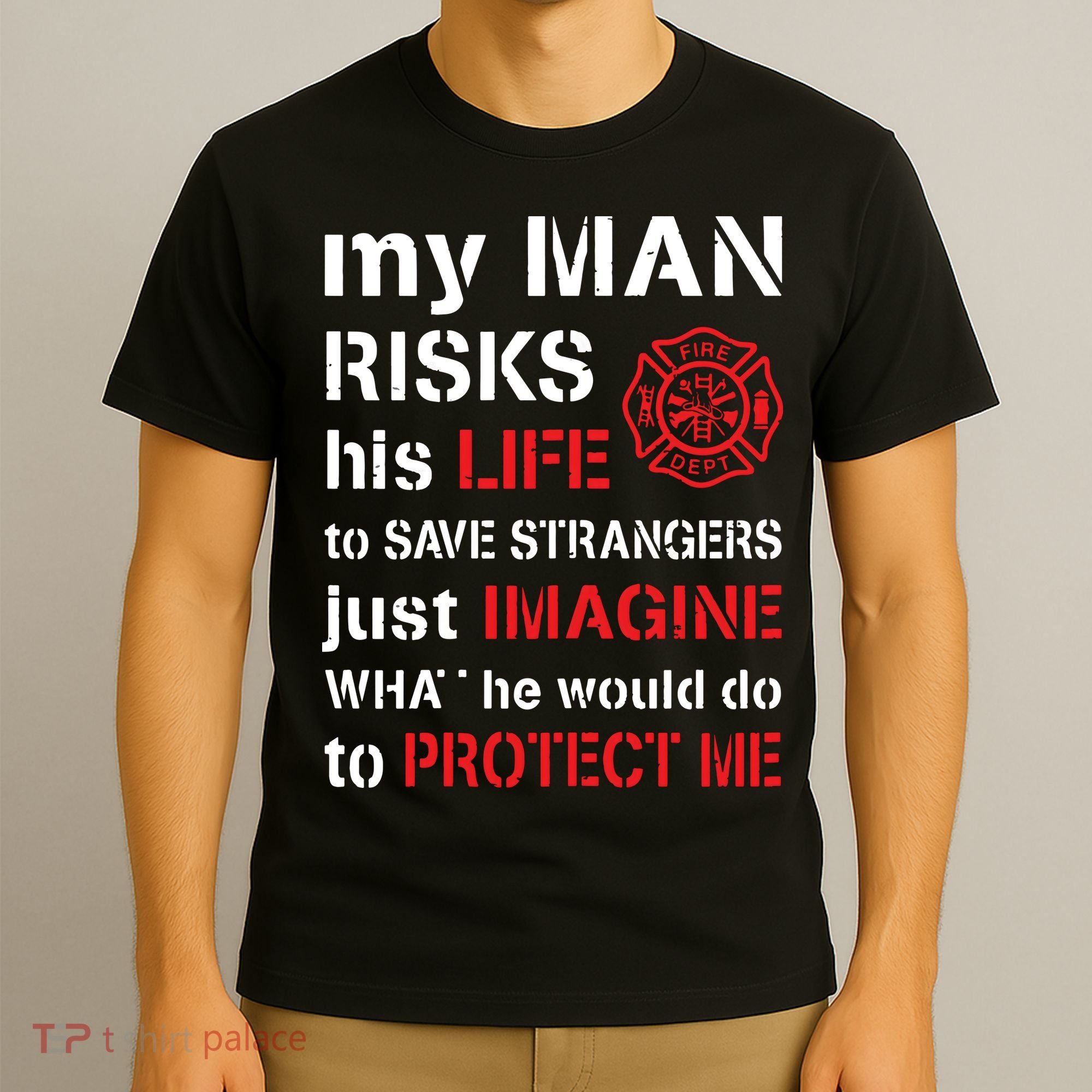 My Man Risks His Life Firefighter Wife Girlfriend T-Shirt