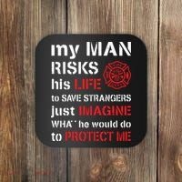 My Man Risks His Life Firefighter Wife Girlfriend Coaster thumb 0