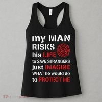 My Man Risks His Life Firefighter Wife Girlfriend Women's Tank Top thumb 3