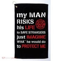 My Man Risks His Life Firefighter Wife Girlfriend Golf Towel thumb 0