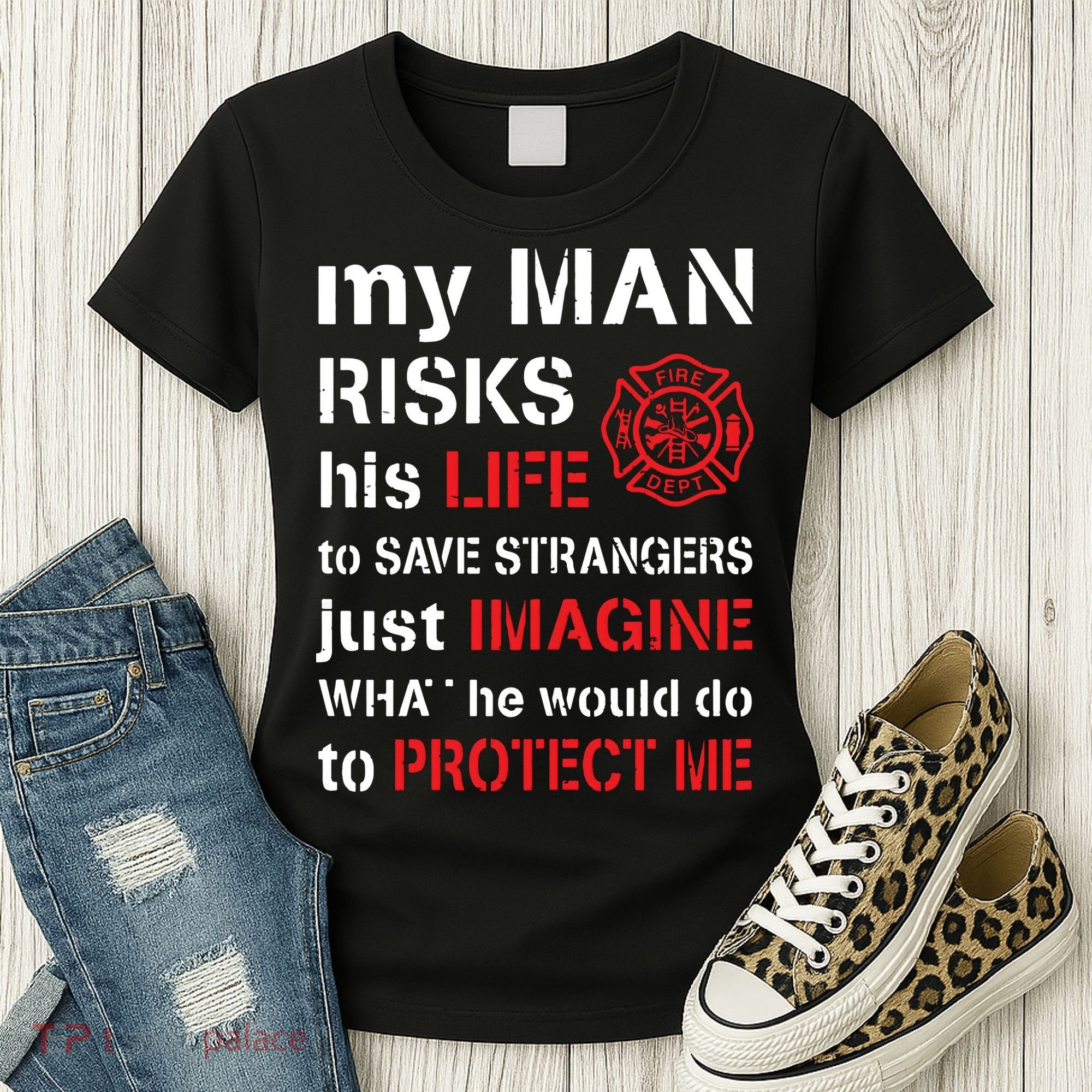 My Man Risks His Life Firefighter Wife Girlfriend Women's T-Shirt