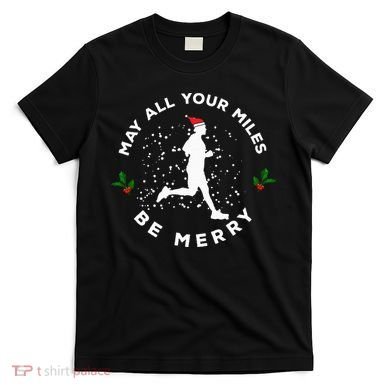 Merry Miles Running Christmas Gift For Runners T-Shirt