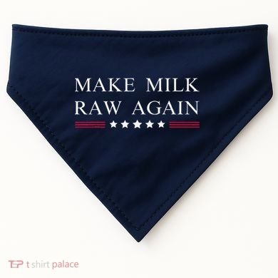 Make Milk Raw Again Funny Raw Milk USA-Made Doggie Bandana
