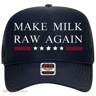 Make Milk Raw Again Funny Raw Milk Hat