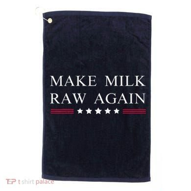 Make Milk Raw Again Funny Raw Milk Golf Towel