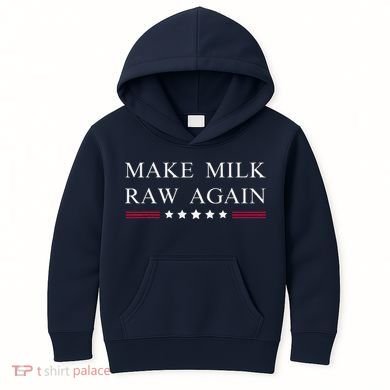 Make Milk Raw Again Funny Raw Milk Kids Hoodie