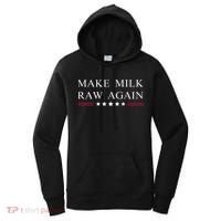 Make Milk Raw Again Funny Raw Milk Women's Hoodie thumb 0