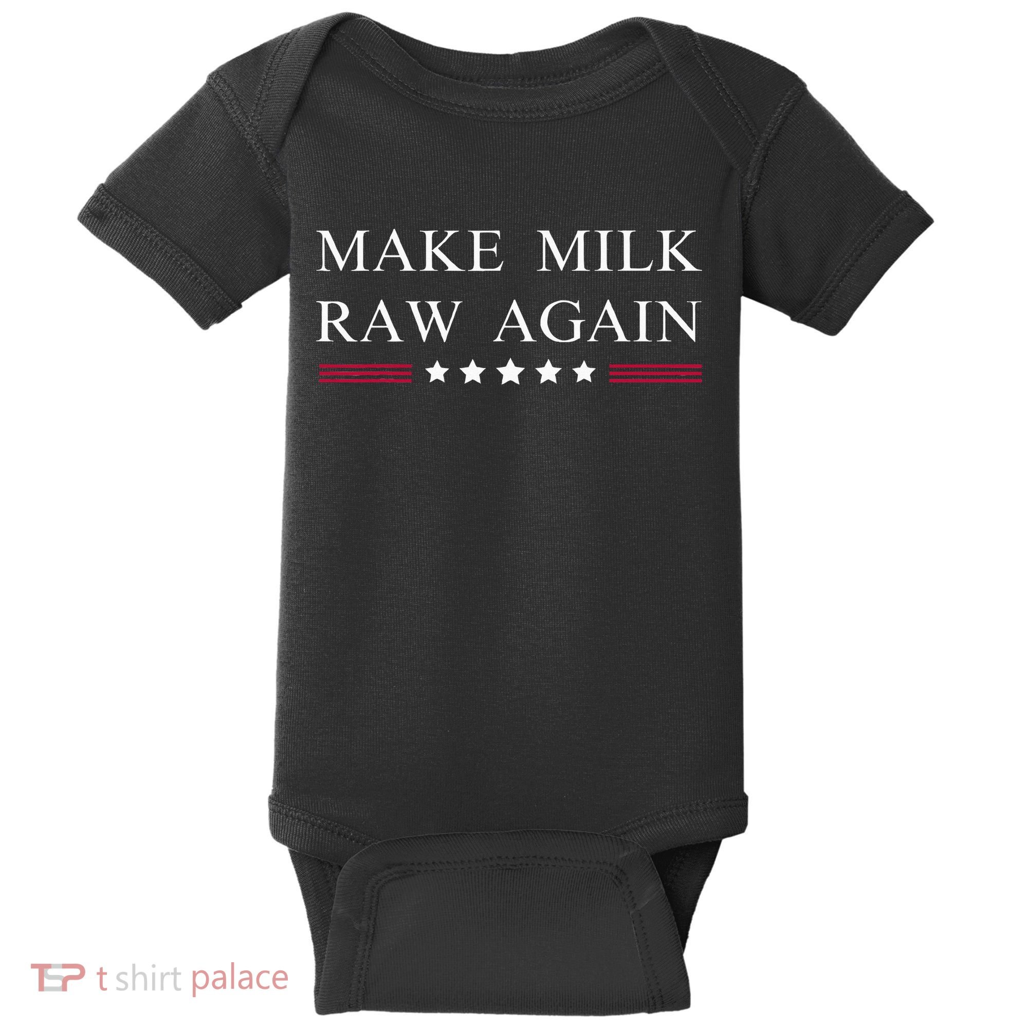 Make Milk Raw Again Funny Raw Milk Baby Bodysuit