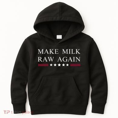 Make Milk Raw Again Funny Raw Milk Kids Hoodie