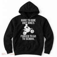Motocross Motorcycle Ride Dirt Bikes Forced To Go To School Hoodie thumb 0