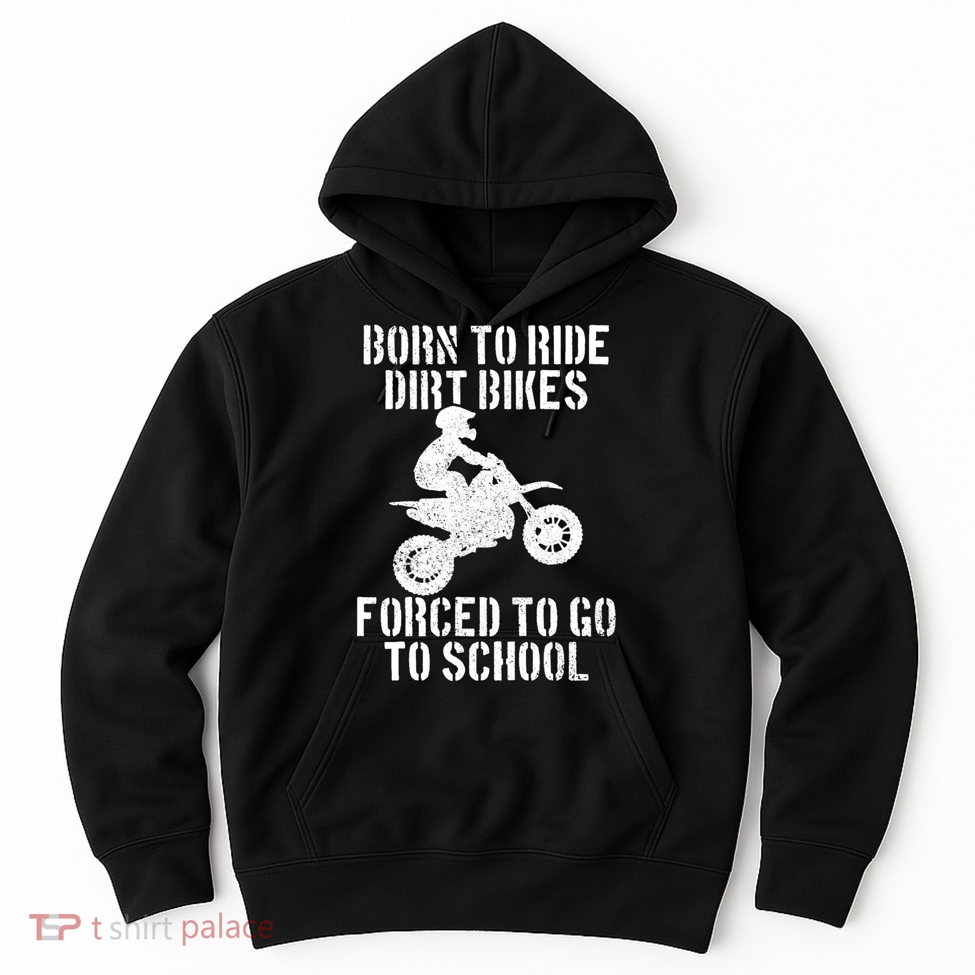 Motocross Motorcycle Ride Dirt Bikes Forced To Go To School Hoodie