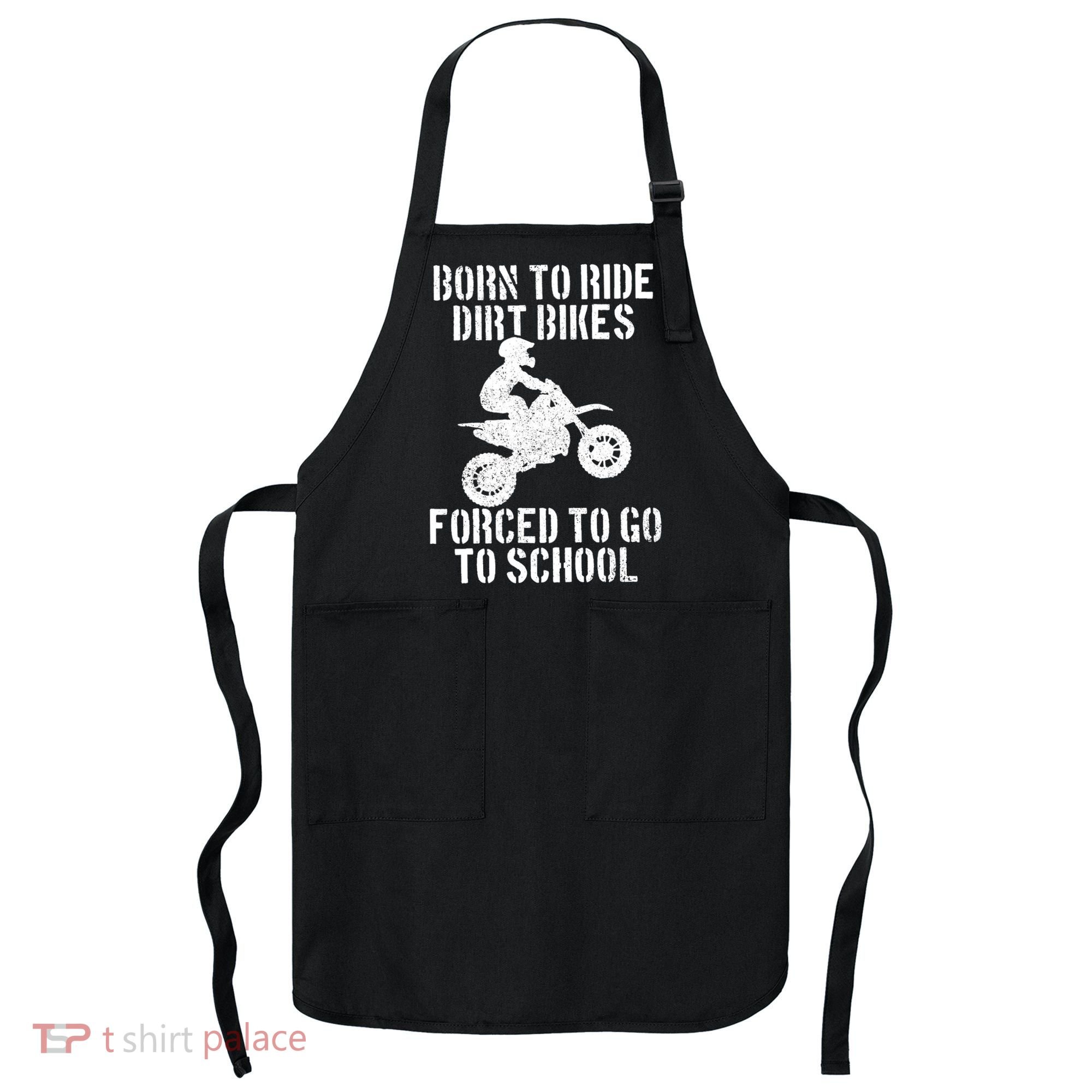 Motocross Motorcycle Ride Dirt Bikes Forced To Go To School Apron