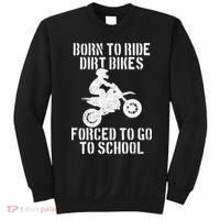 Motocross Motorcycle Ride Dirt Bikes Forced To Go To School Sweatshirt thumb 0