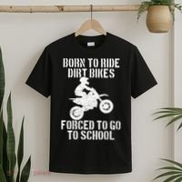 Motocross Motorcycle Ride Dirt Bikes Forced To Go To School T-Shirt thumb 2