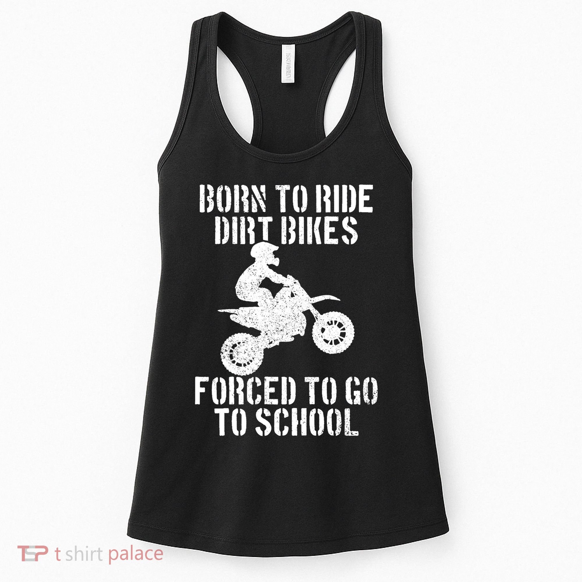 Motocross Motorcycle Ride Dirt Bikes Forced To Go To School Women's Tank Top