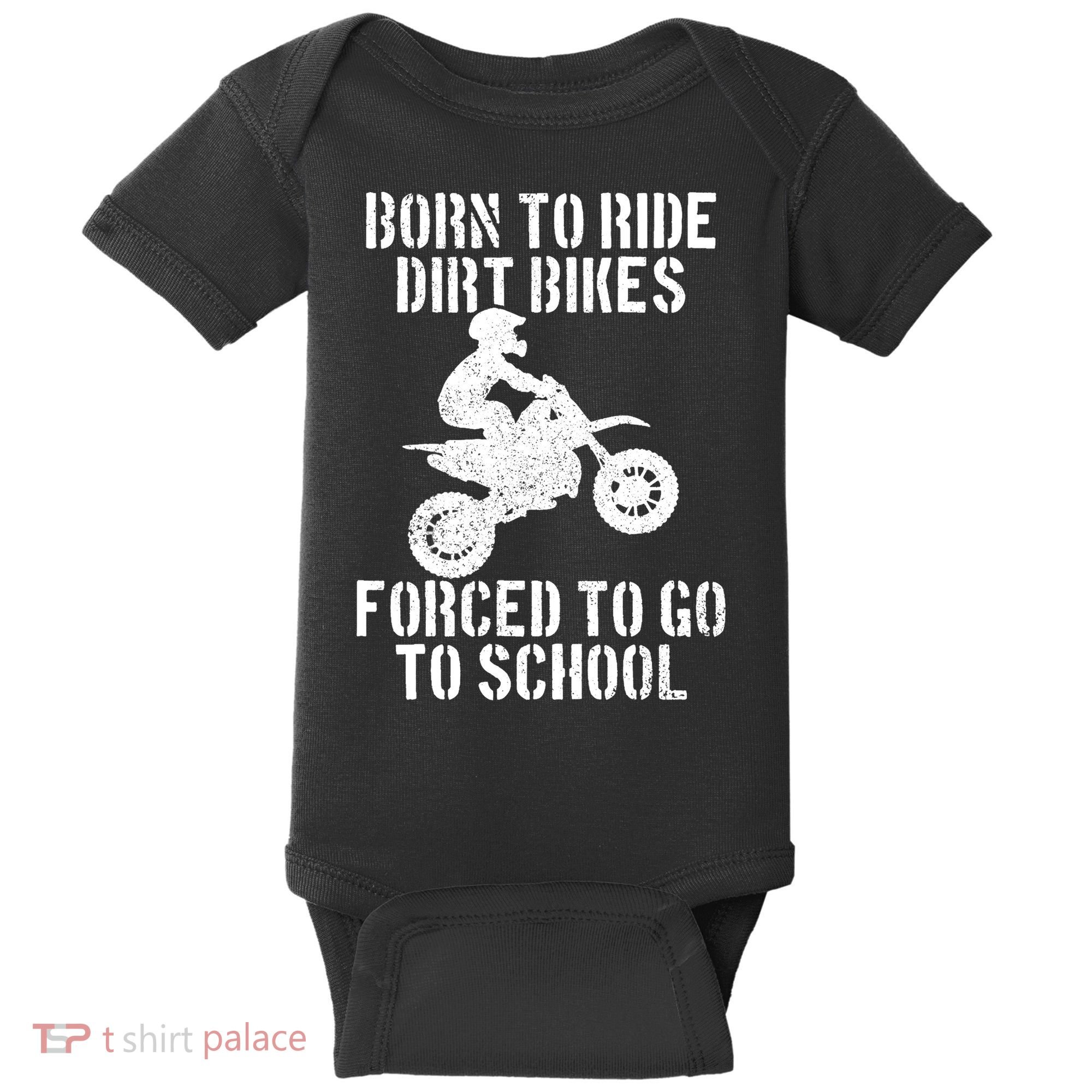 Motocross Motorcycle Ride Dirt Bikes Forced To Go To School Baby Bodysuit