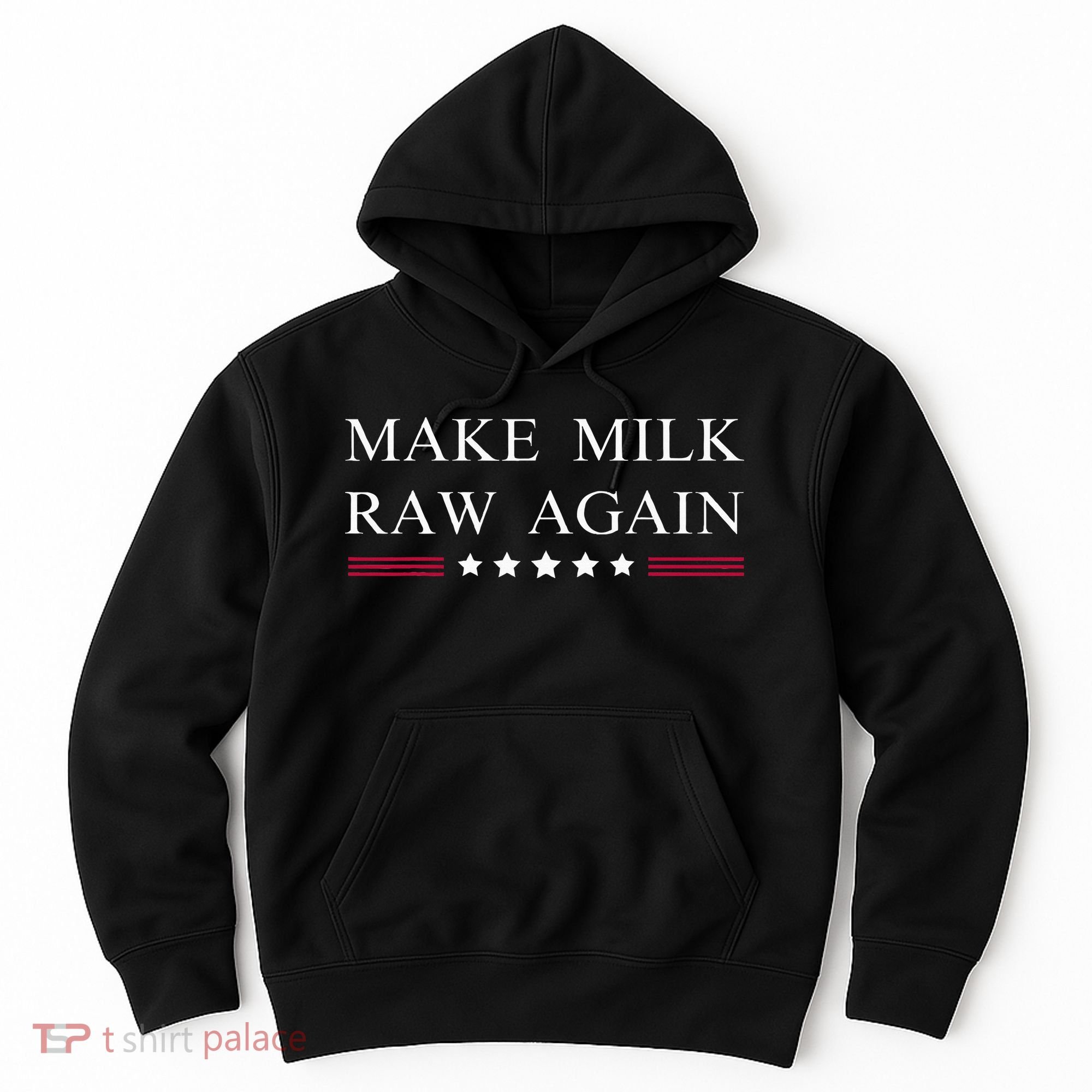 Make Milk Raw Again  Raw Milk Hoodie