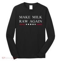 Make Milk Raw Again  Raw Milk Long Sleeve Shirt thumb 0