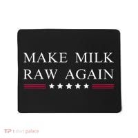 Make Milk Raw Again  Raw Milk Mousepad thumb 0