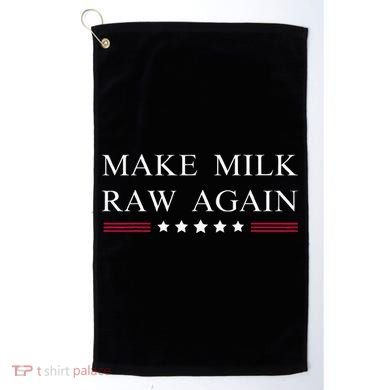 Make Milk Raw Again  Raw Milk Golf Towel