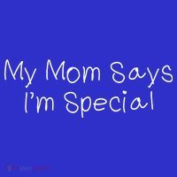 My Mom Says I'm Special  Hoodie thumb 7