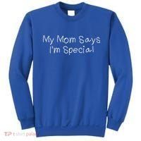 My Mom Says I'm Special  Sweatshirt thumb 0
