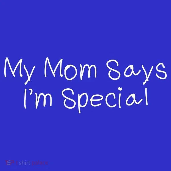 My Mom Says I'm Special  Toddler Hoodie