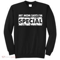 My Mom Says IM Special Sweatshirt thumb 0