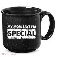 My Mom Says IM Special 15oz Campfire Ceramic Mug thumb 0
