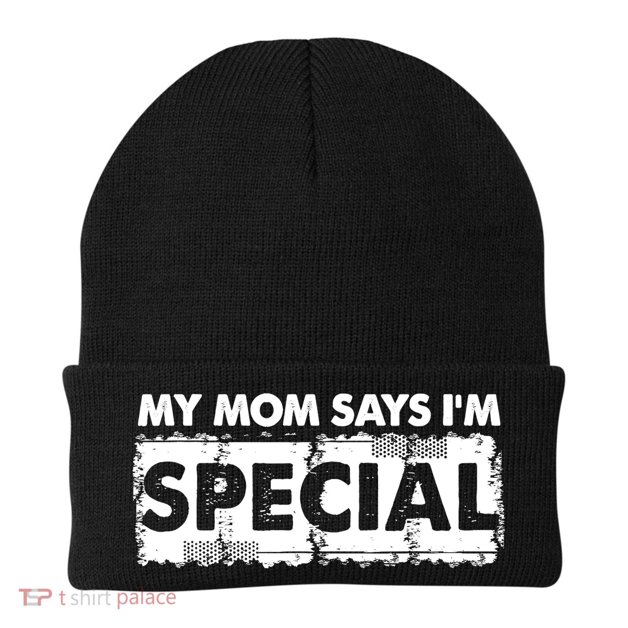 My Mom Says IM Special Beanie