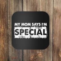 My Mom Says IM Special Coaster thumb 0