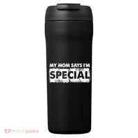 My Mom Says IM Special 24oz Duet Stainless Steel Tumbler thumb 0