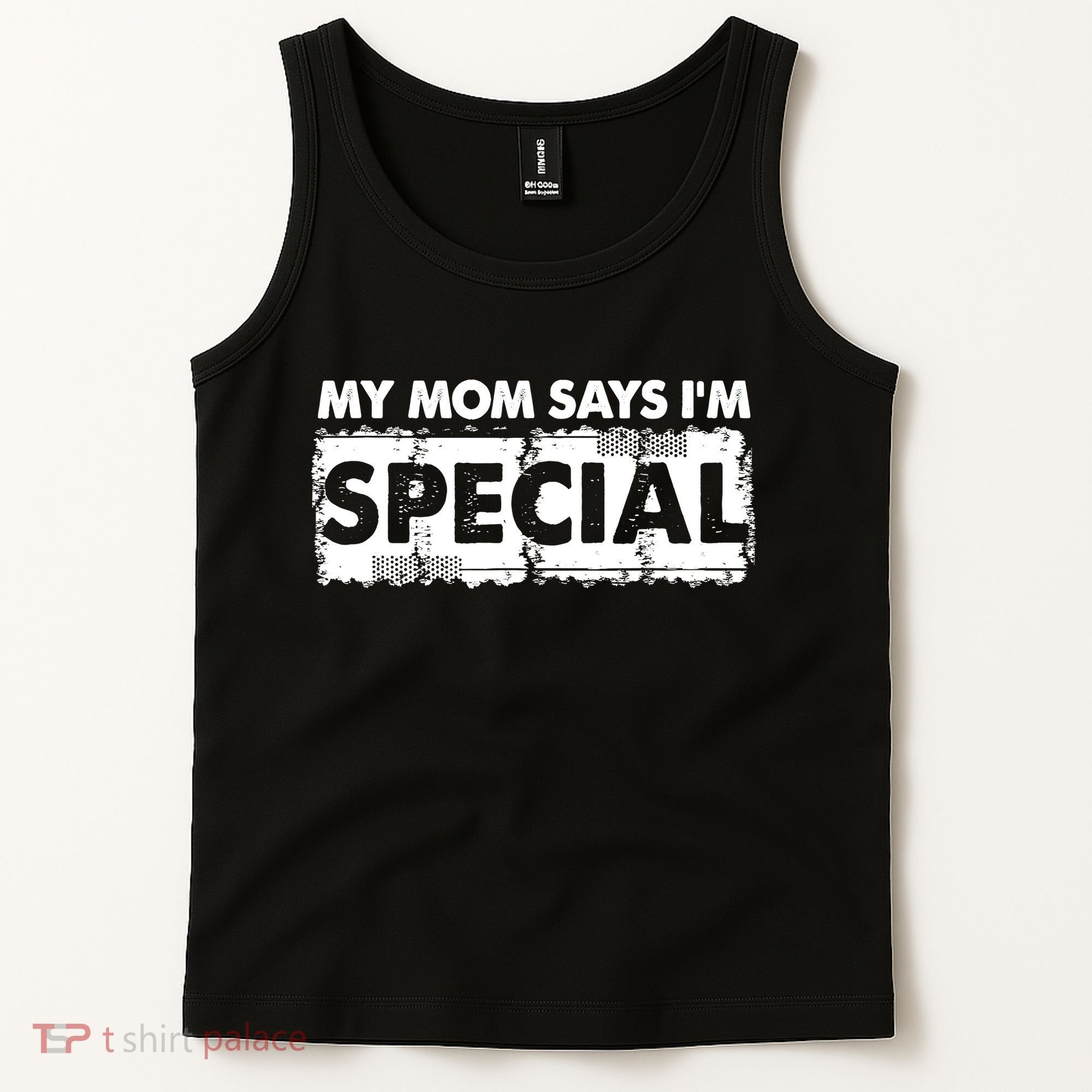 My Mom Says IM Special Tank Top