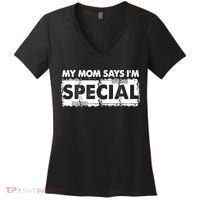 My Mom Says IM Special Women's V-Neck T-Shirt thumb 0