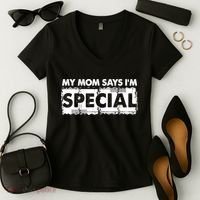 My Mom Says IM Special Women's V-Neck T-Shirt thumb 2