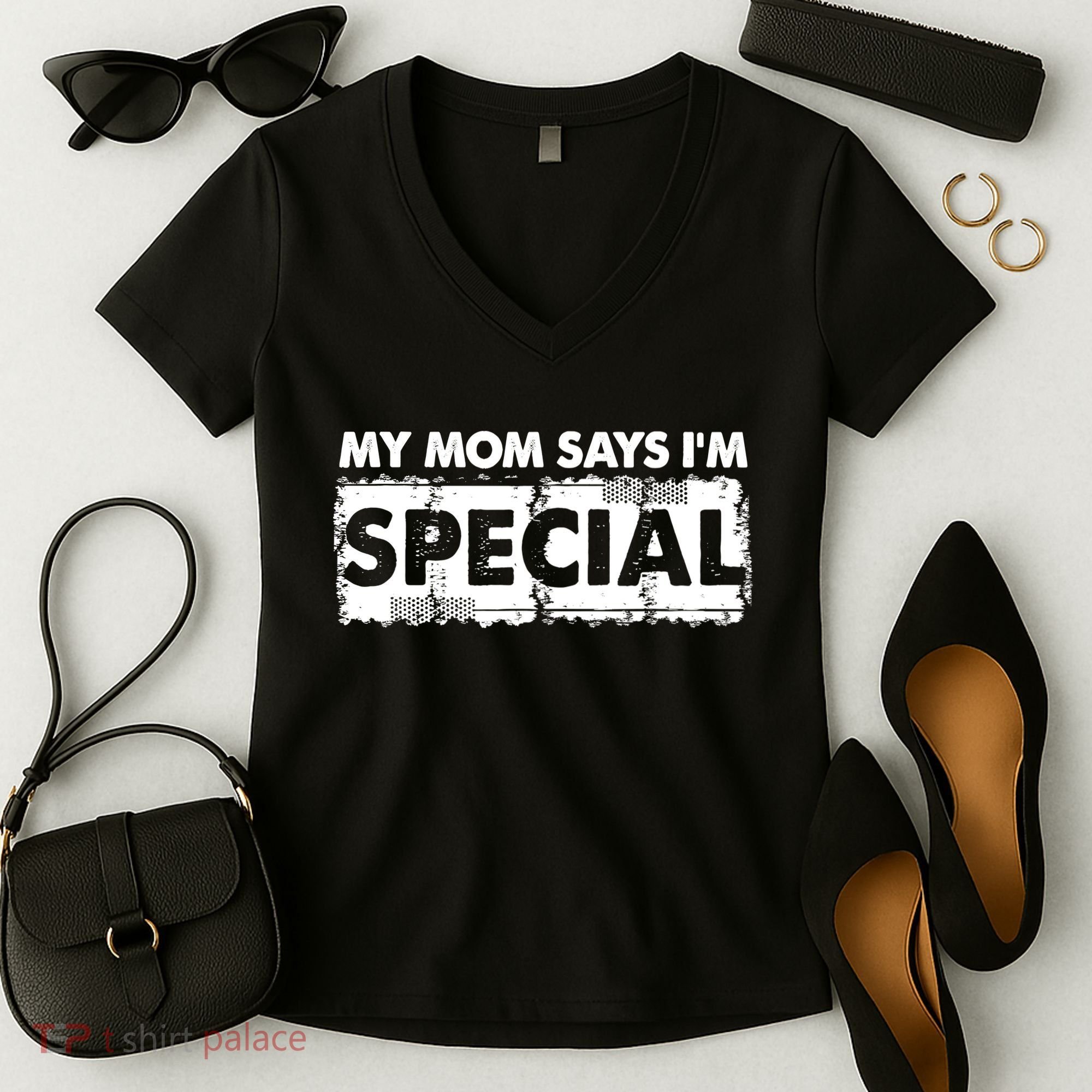 My Mom Says IM Special Women's V-Neck T-Shirt