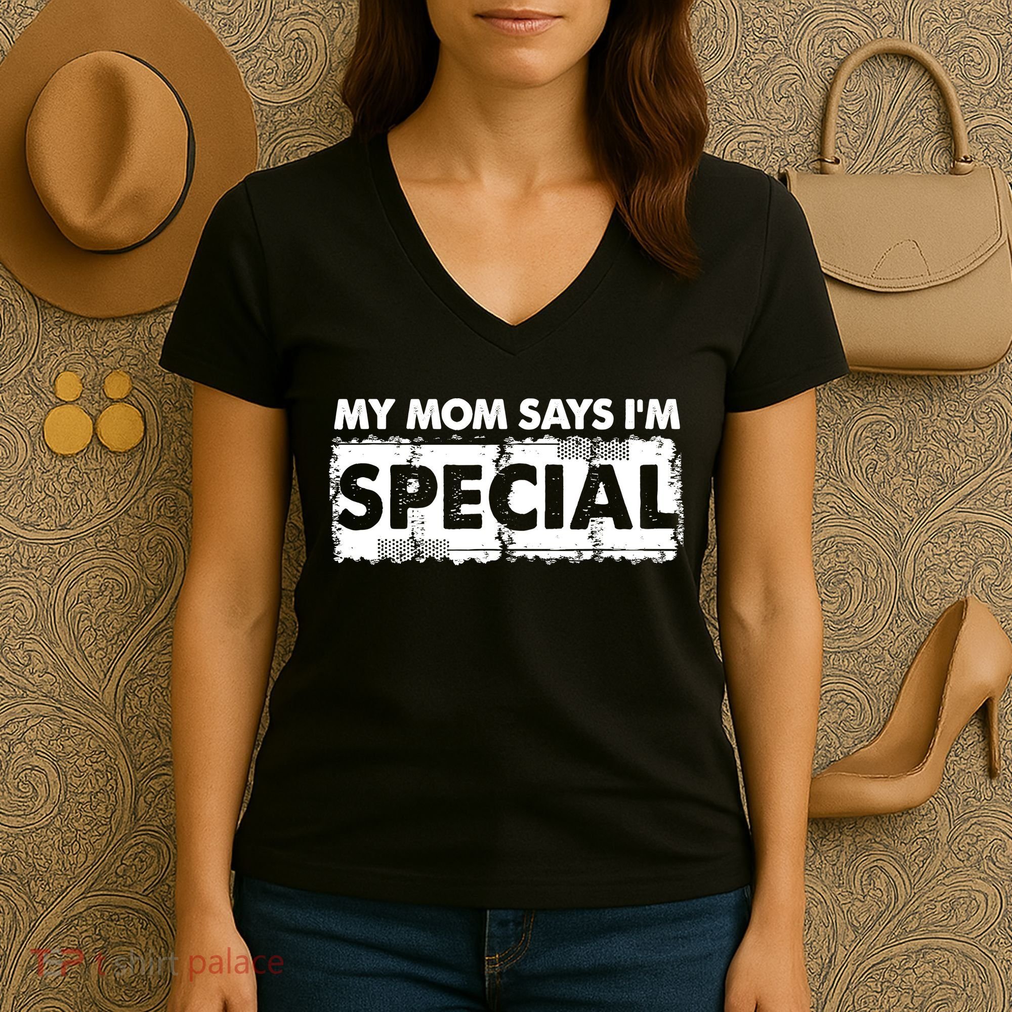 My Mom Says IM Special Women's V-Neck T-Shirt