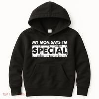 My Mom Says IM Special Kids Hoodie thumb 0