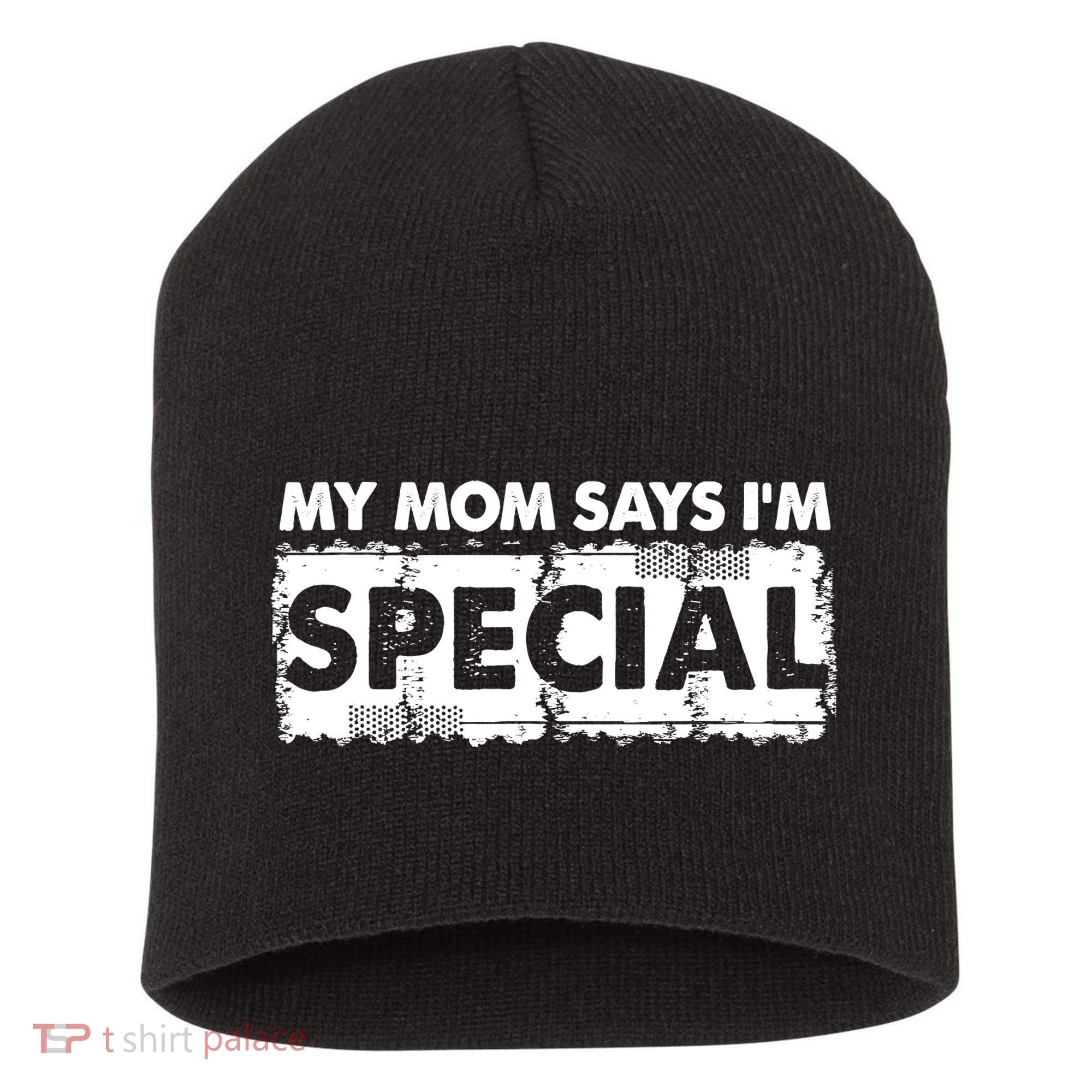 My Mom Says IM Special Short Acrylic Beanie